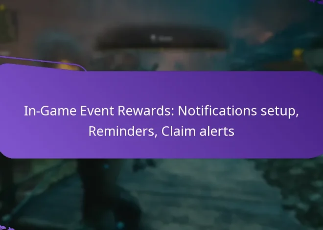 In-Game Event Rewards: Notifications setup, Reminders, Claim alerts