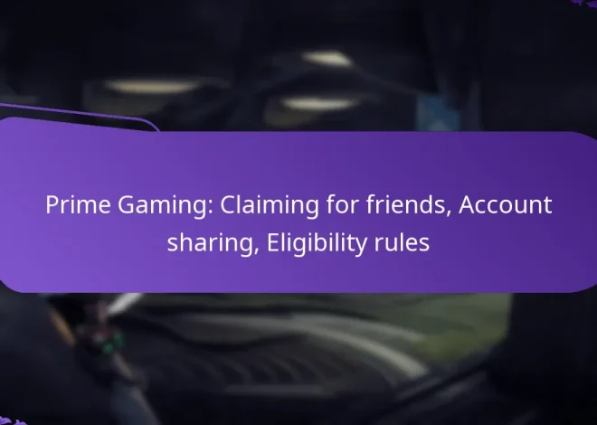 Prime Gaming: Claiming for friends, Account sharing, Eligibility rules