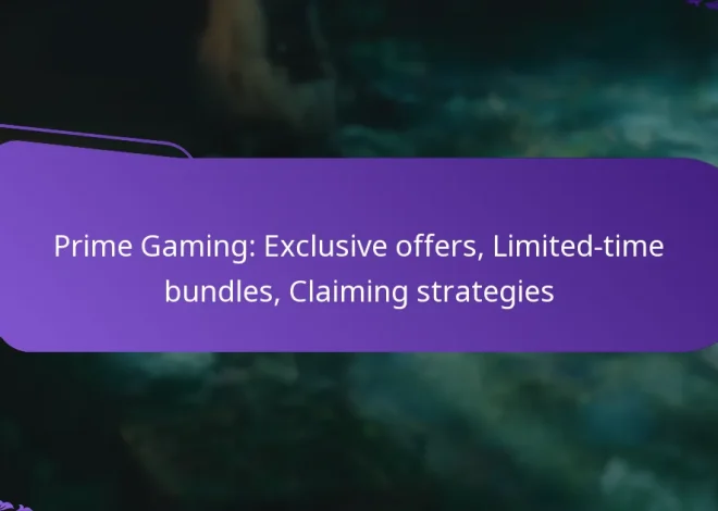 Prime Gaming: Exclusive offers, Limited-time bundles, Claiming strategies