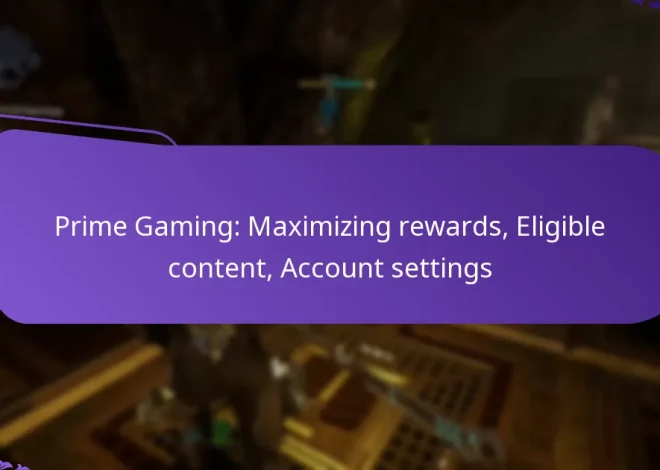 Prime Gaming: Maximizing rewards, Eligible content, Account settings