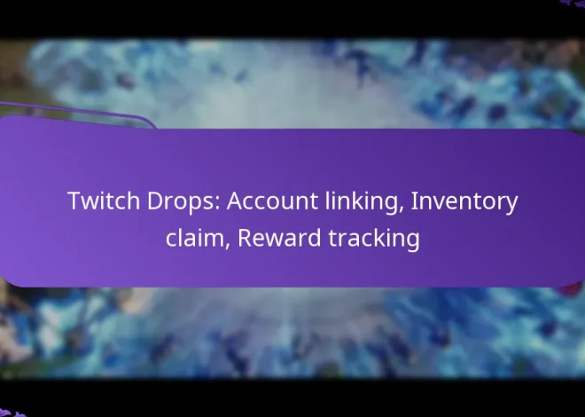 Twitch Drops: Account linking, Inventory claim, Reward tracking