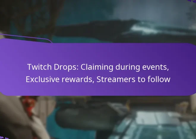 Twitch Drops: Claiming during events, Exclusive rewards, Streamers to follow