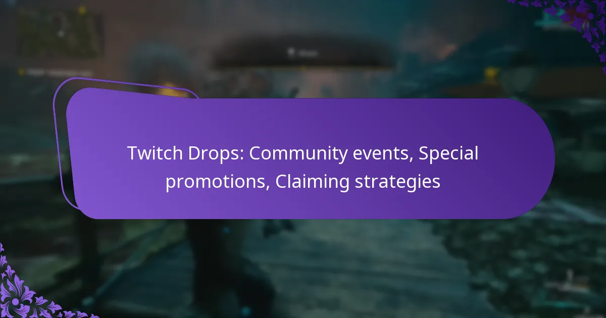 Twitch Drops: Community events, Special promotions, Claiming strategies