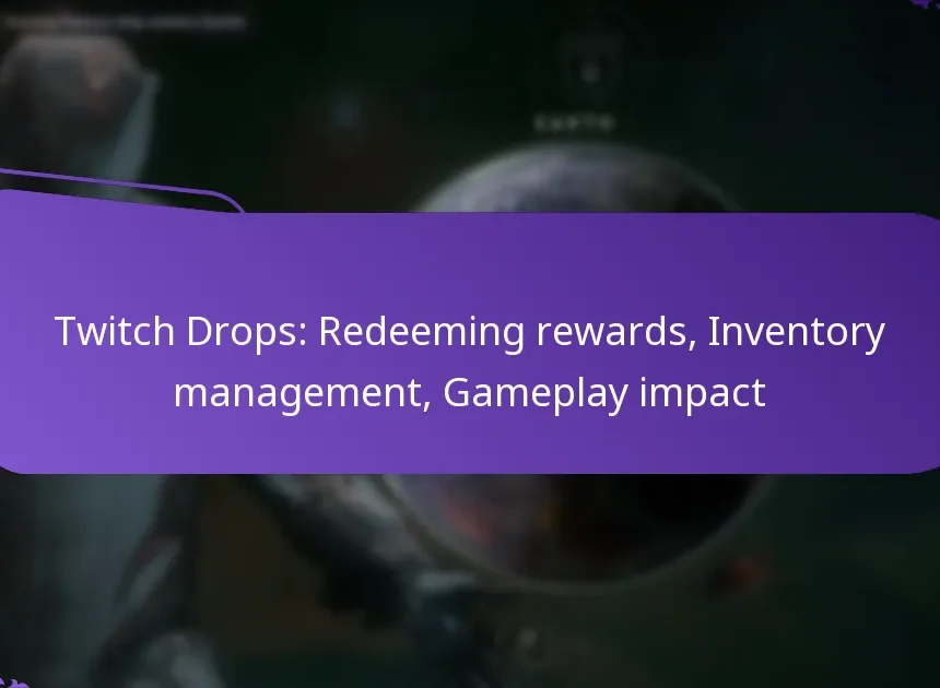 Twitch Drops: Redeeming rewards, Inventory management, Gameplay impact