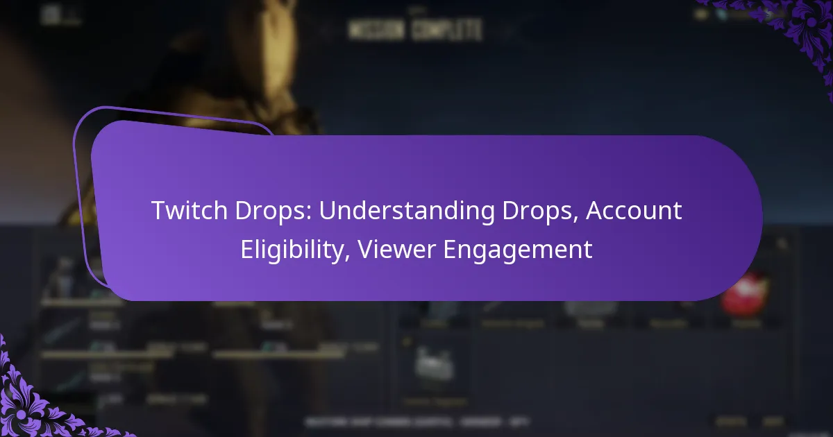 Twitch Drops: Understanding Drops, Account Eligibility, Viewer Engagement