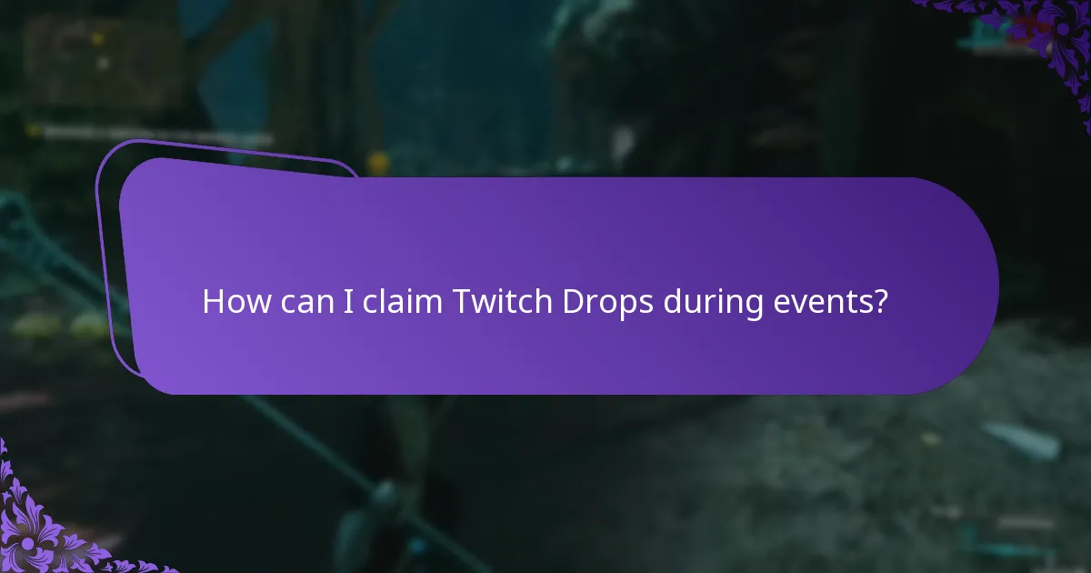 How can I claim Twitch Drops during events?