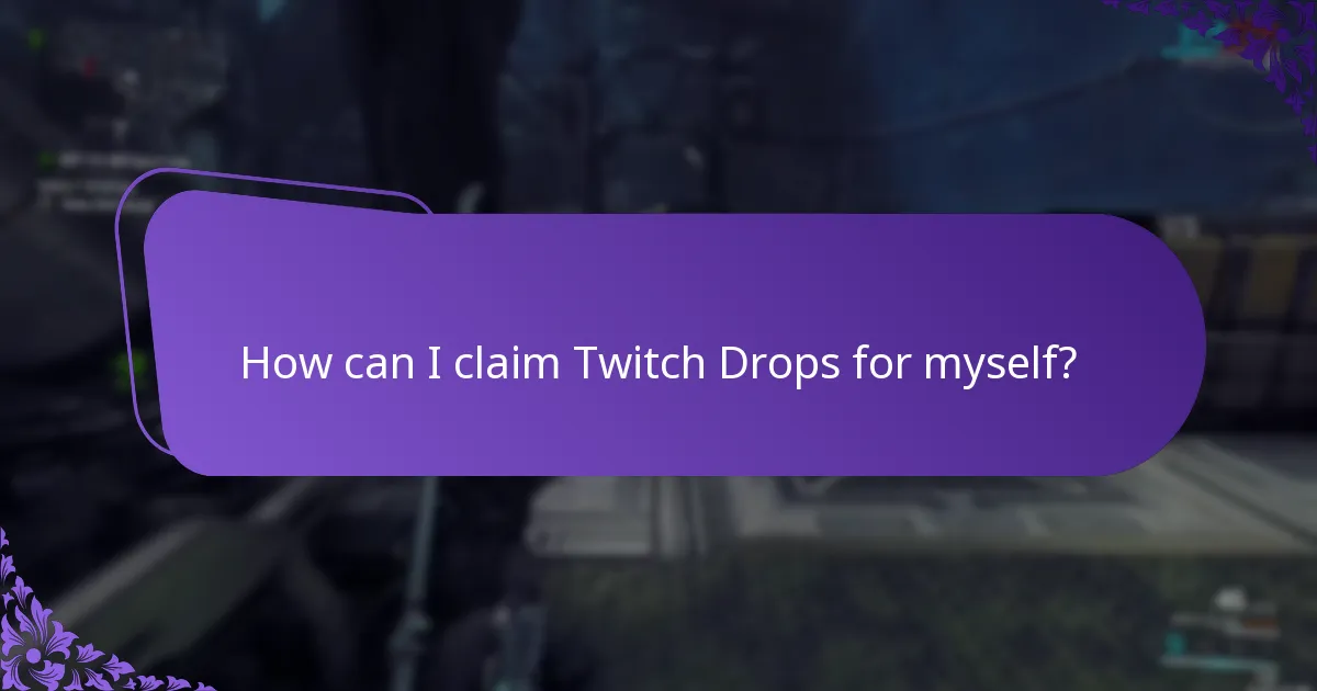 How can I claim Twitch Drops for friends?