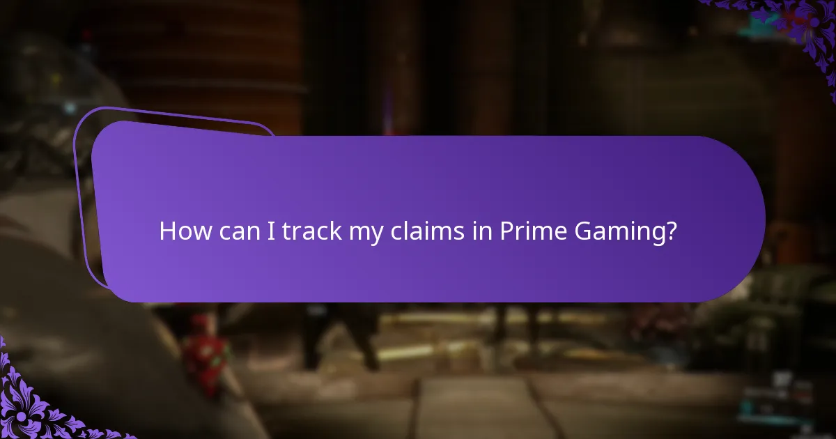 How can I track my claims in Prime Gaming?