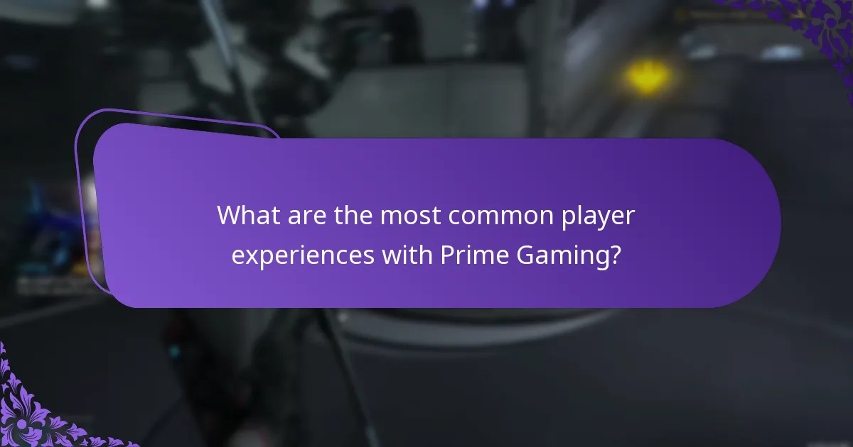 What are the most common player experiences with Prime Gaming?