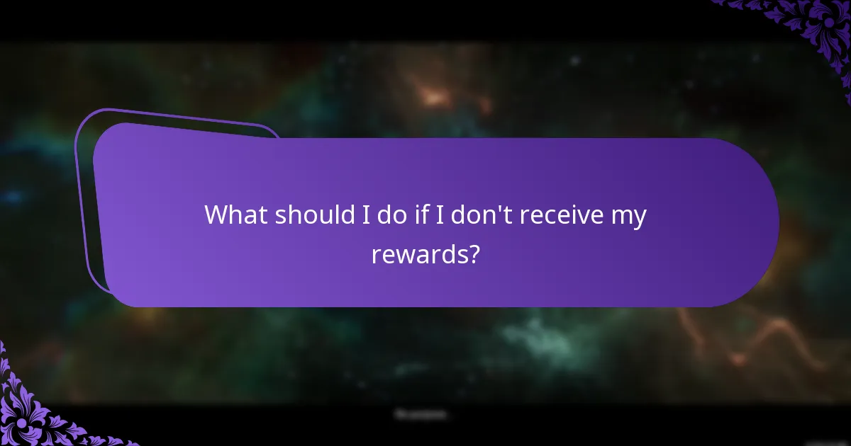 What should I do if I don’t receive my rewards?