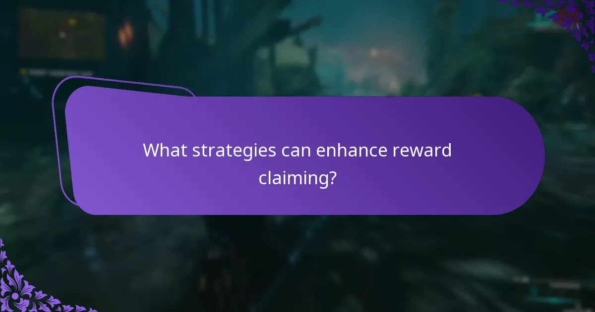 What strategies can enhance reward claiming?